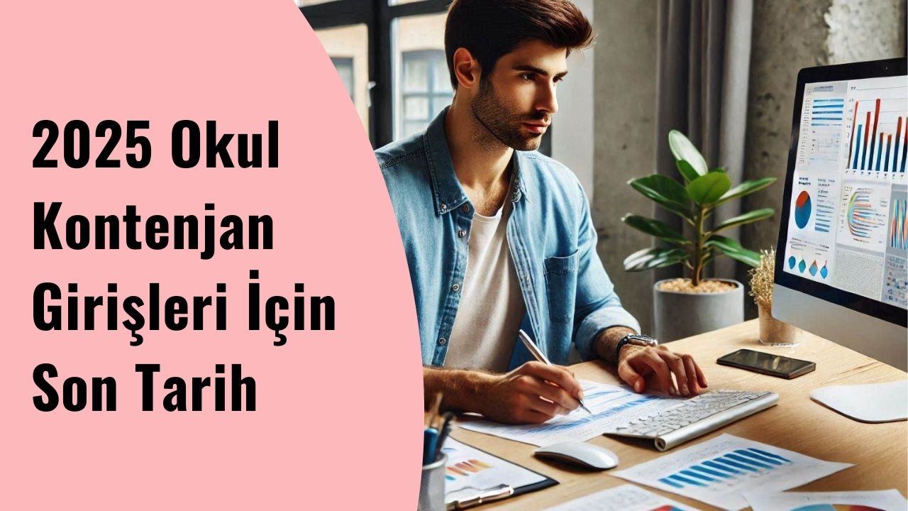 2025 Okul Kontenjan Girişleri İçin Son Tarih
