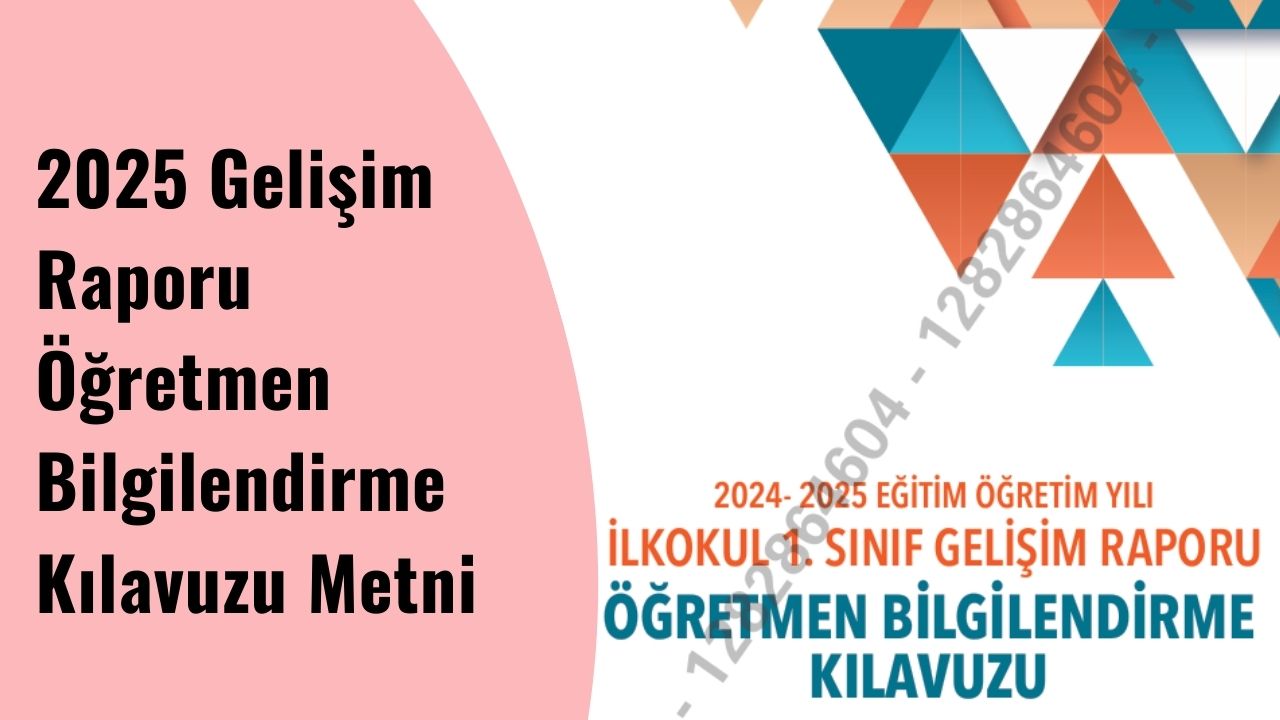 2025 Gelişim Raporu Öğretmen Bilgilendirme Kılavuzu Metni