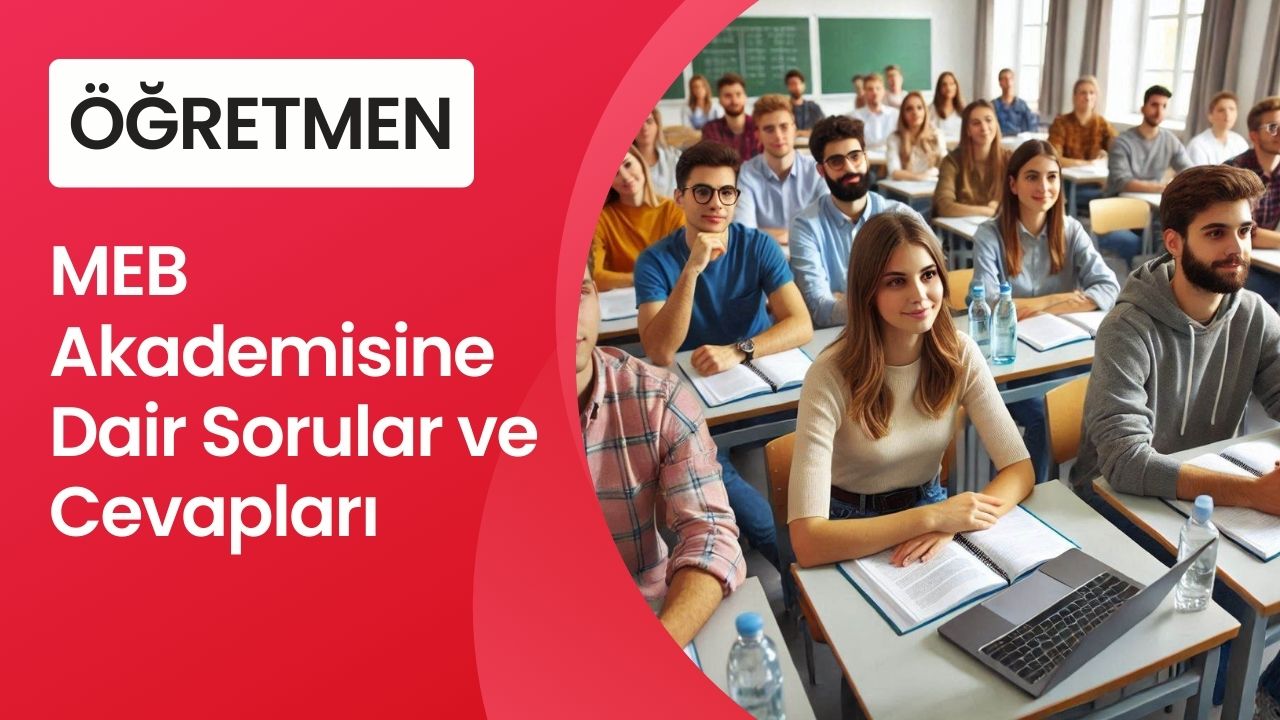 2025 MEB Akademisine Dair Sorular ve Cevapları