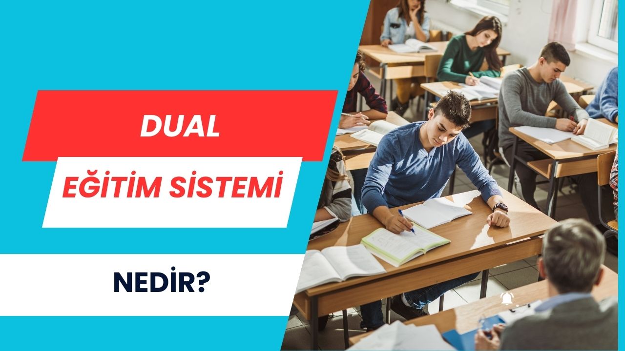 Dual Eğitim Sistemi Nedir Ne Zaman Başlayacak?