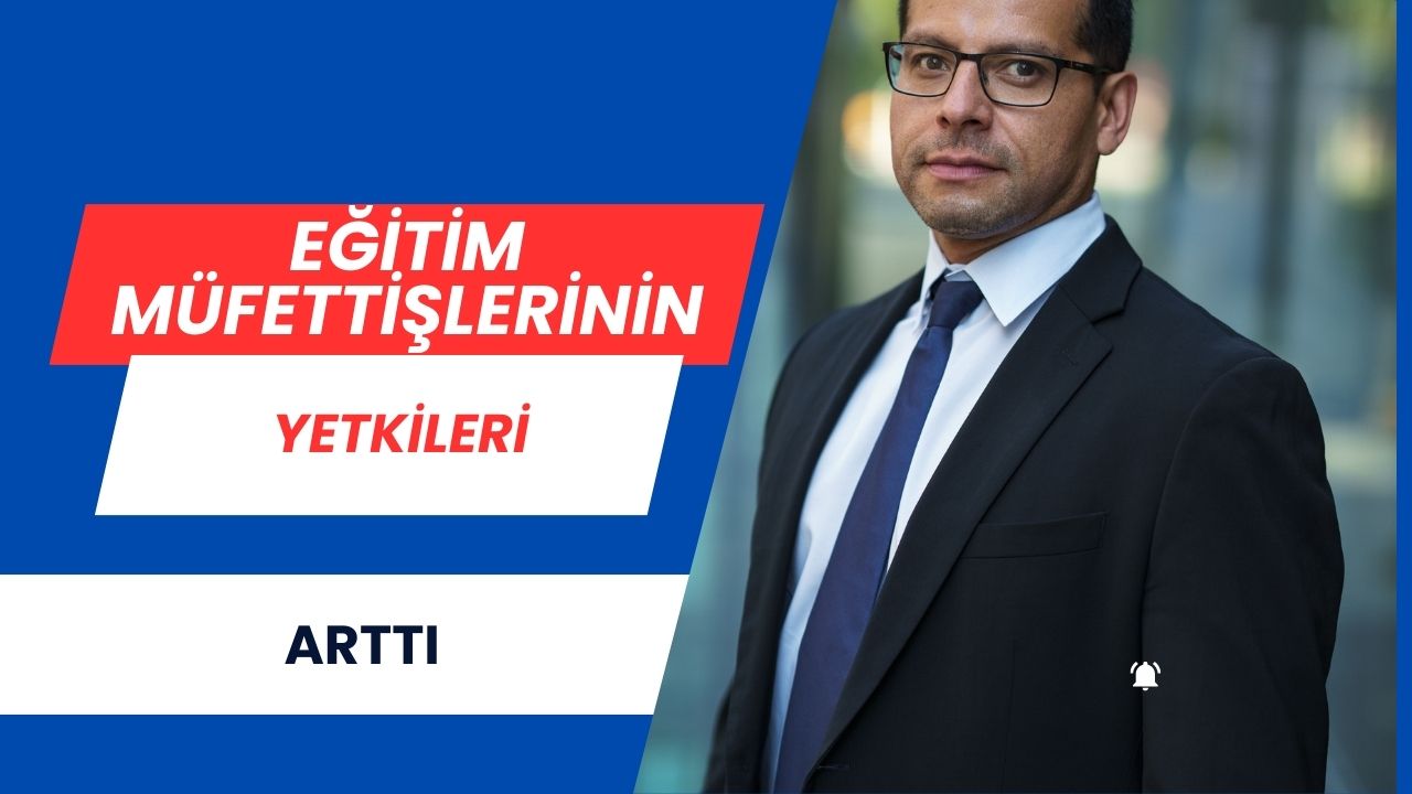 Milli Eğitim Müdürleri Yönetmeliği ile Eğitim Müfettişlerinin Yetkileri