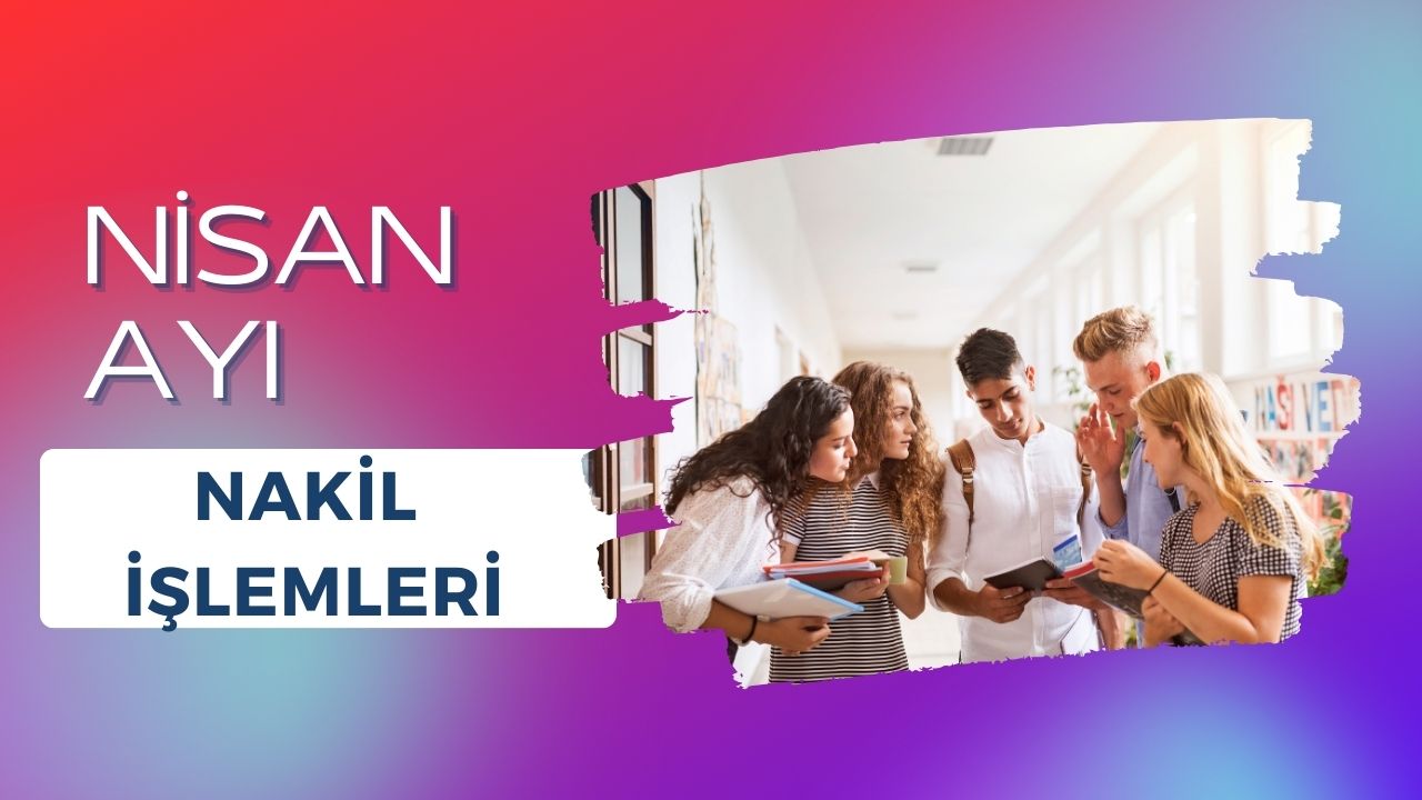 Nisan Ayı Nakilleri Açıldı mı