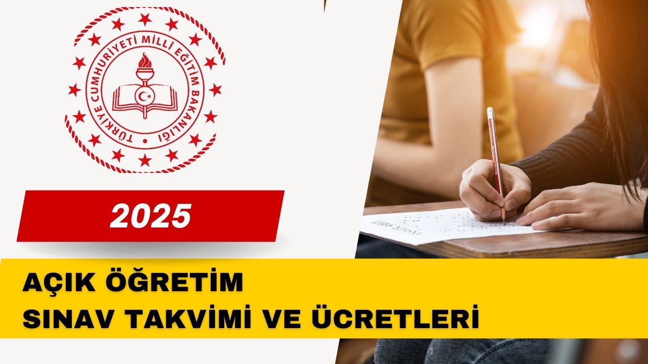 Açık Öğretim 2025 Sınav Takvimi ve Ücretleri