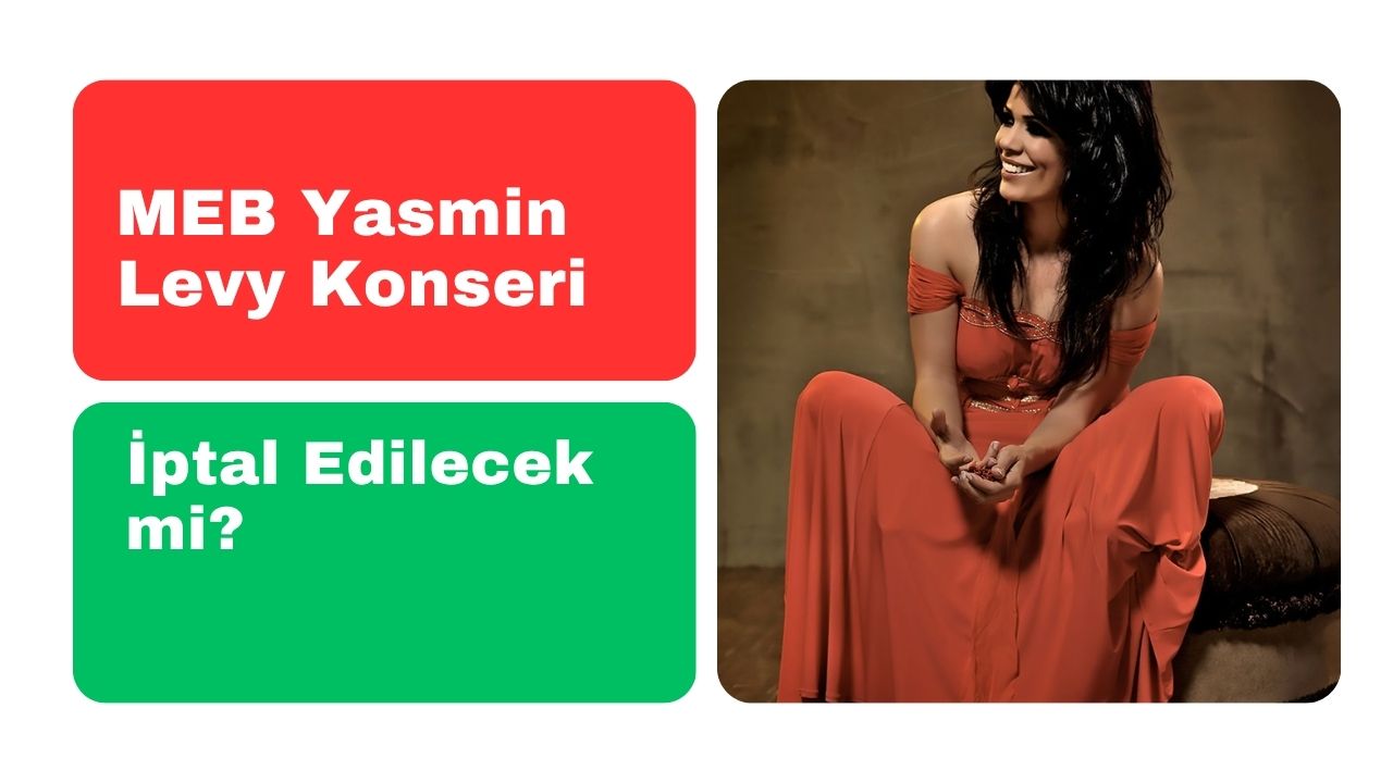 MEB Yasmin Levy Konseri İptal Edilecek mi?
