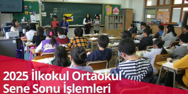 İlkokul Ortaokul 2025 Sene Sonu İşlemleri