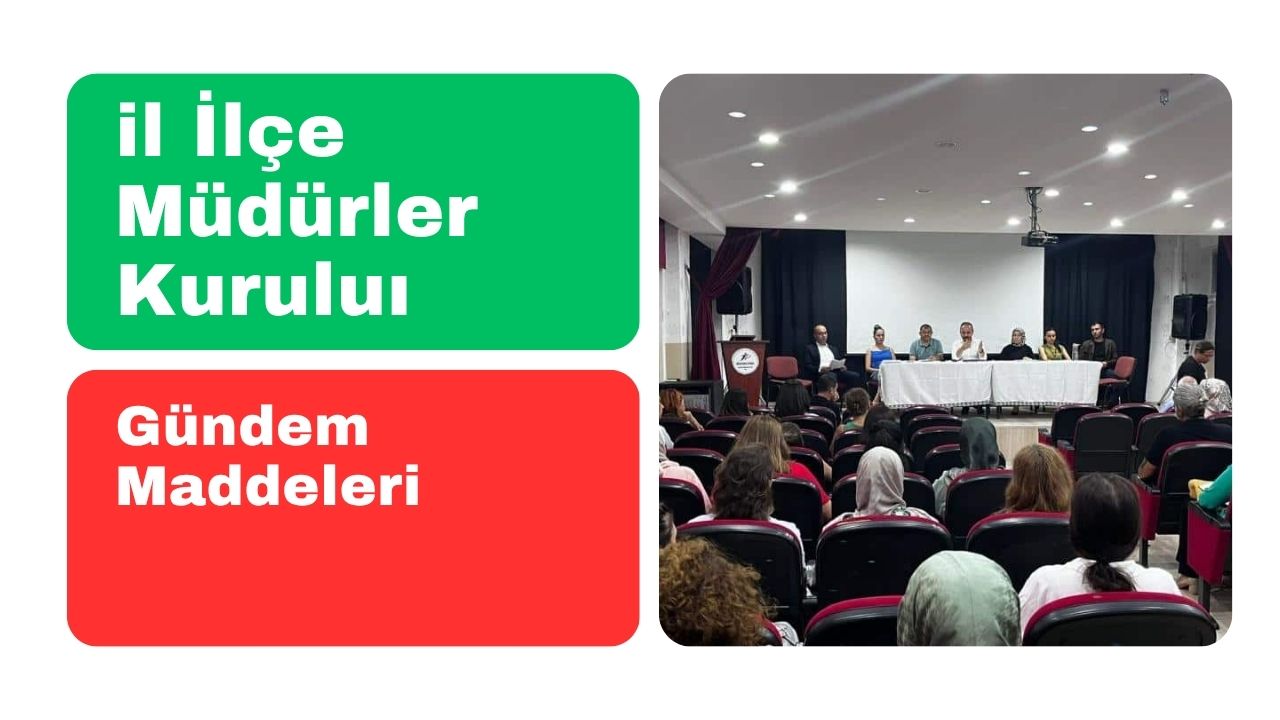 İl İlçe Müdürler Kurulu Gündem Maddeleri