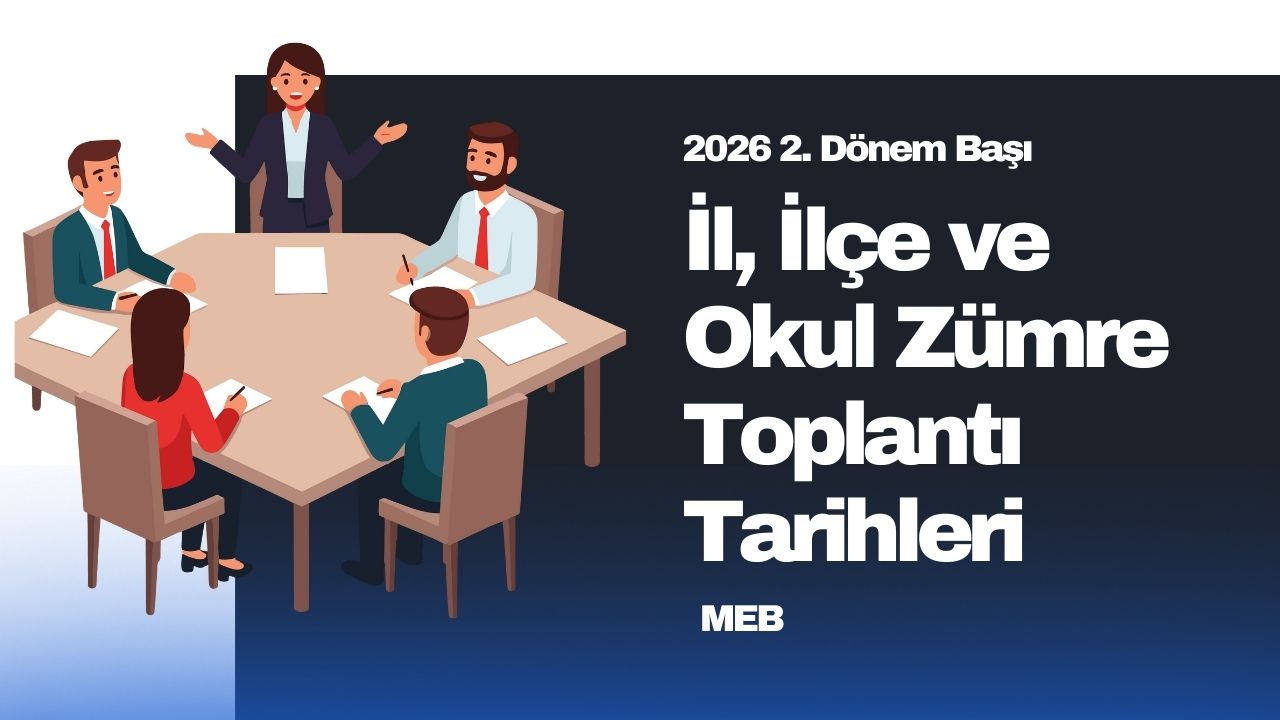 2026 2. Dönem Başı İl, İlçe ve Okul Zümre Toplantı Tarihleri