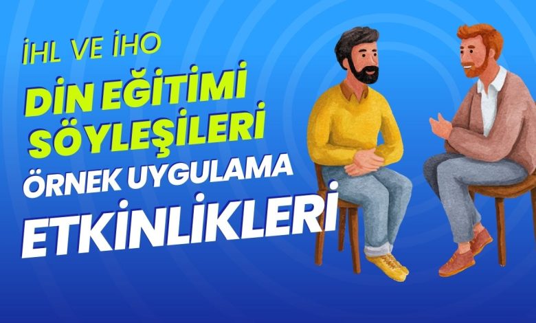 İHL ve İHO Din Eğitimi Söyleşileri Örnek Etkinlik