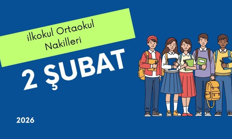 2026 İlkokul ve Ortaokul Nakilleri 2 Şubat