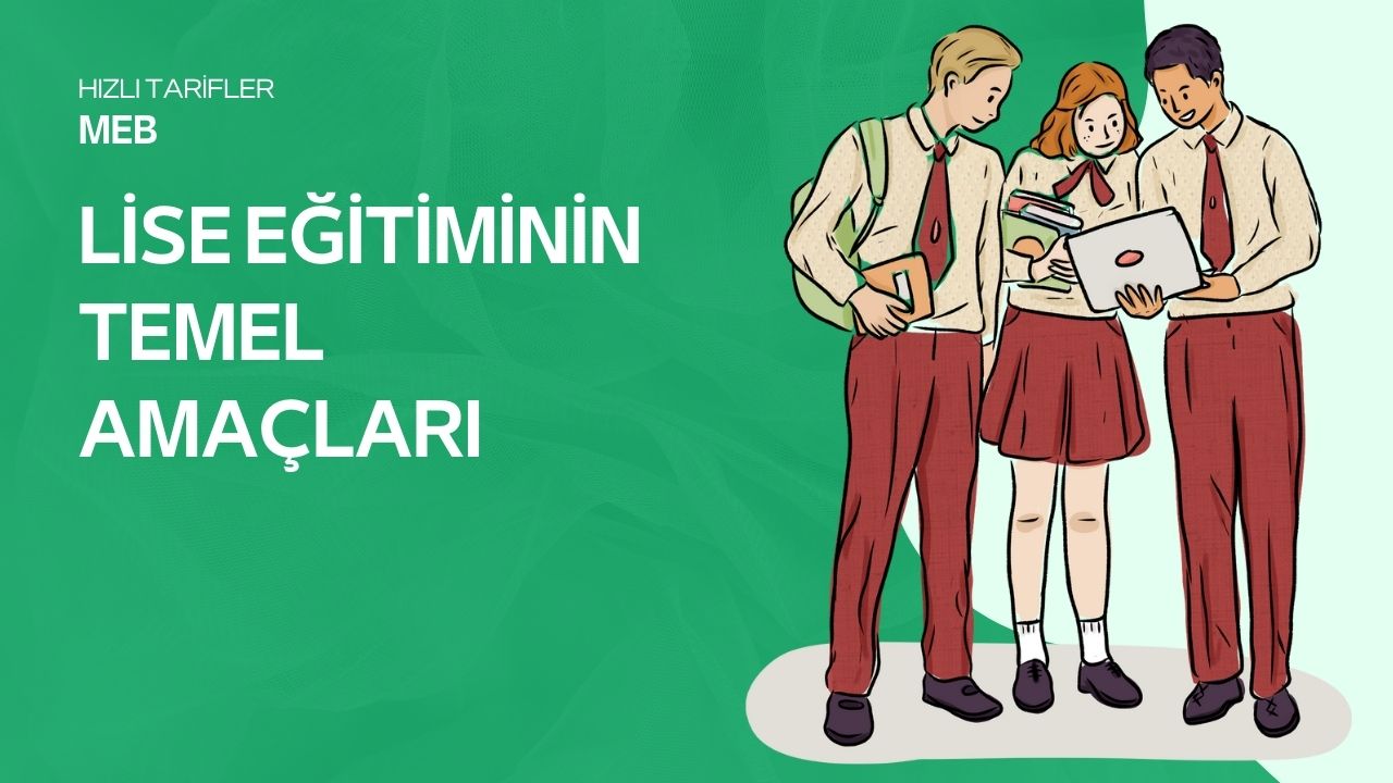 Ortaöğretim Kurumlarının (Liselerin) Genel Amaçları