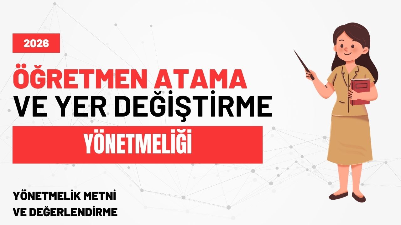 2026 Öğretmen Atama ve Yer Değiştirme Yönetmeliği