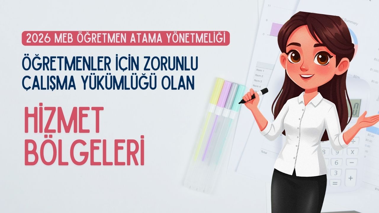 Öğretmenlerin Zorunlu Hizmet Bölgeleri nerelerdir