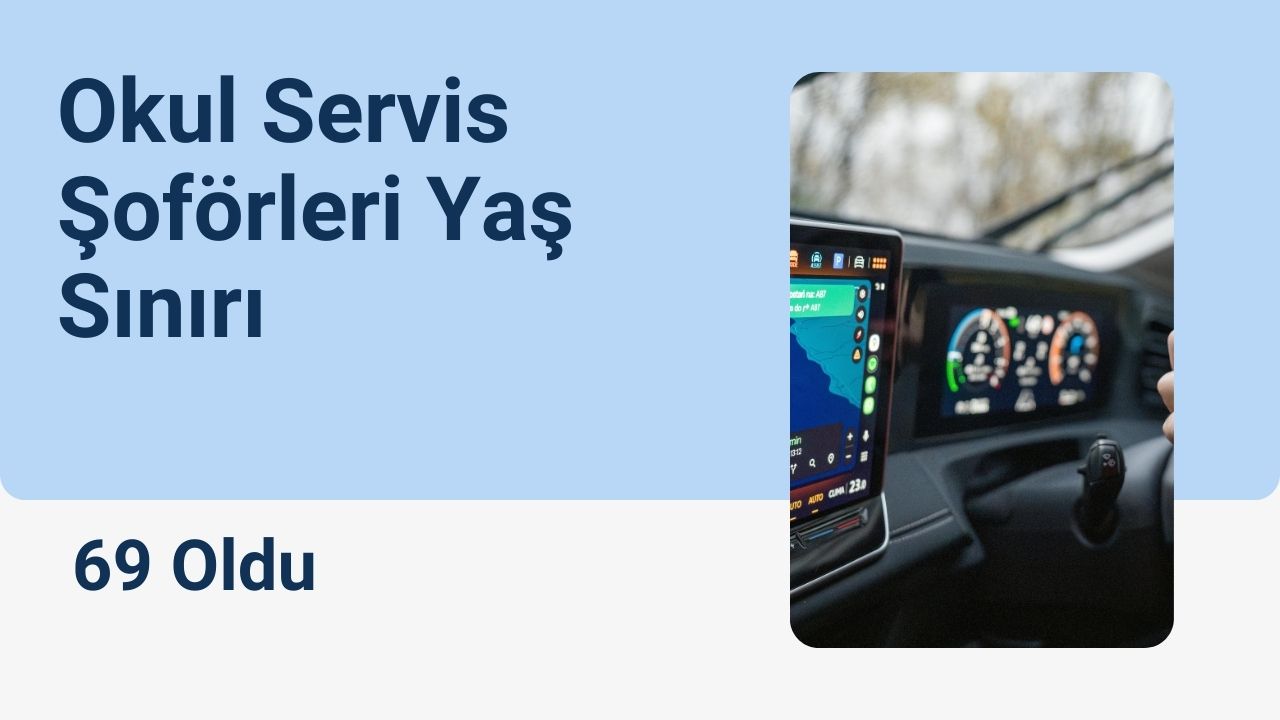 Okul Servis Şoförleri Yaş Sınırı