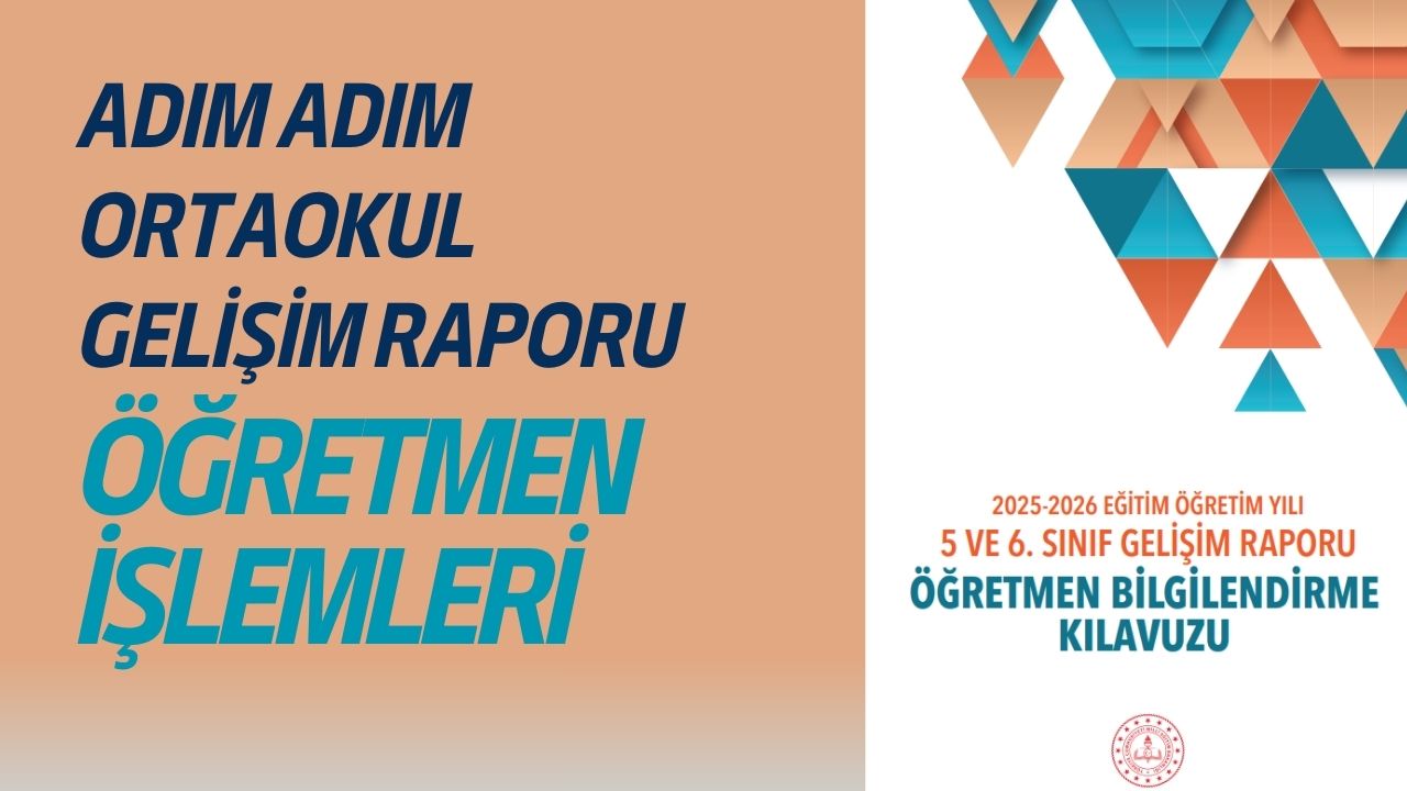 Adım Adım Ortaokul Gelişim Raporu Öğretmen İşlemleri 2026