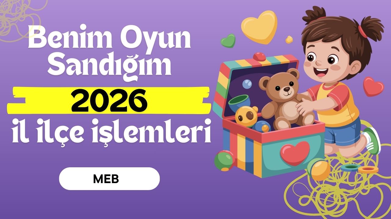Benim Oyun Sandığım Projesi 2026