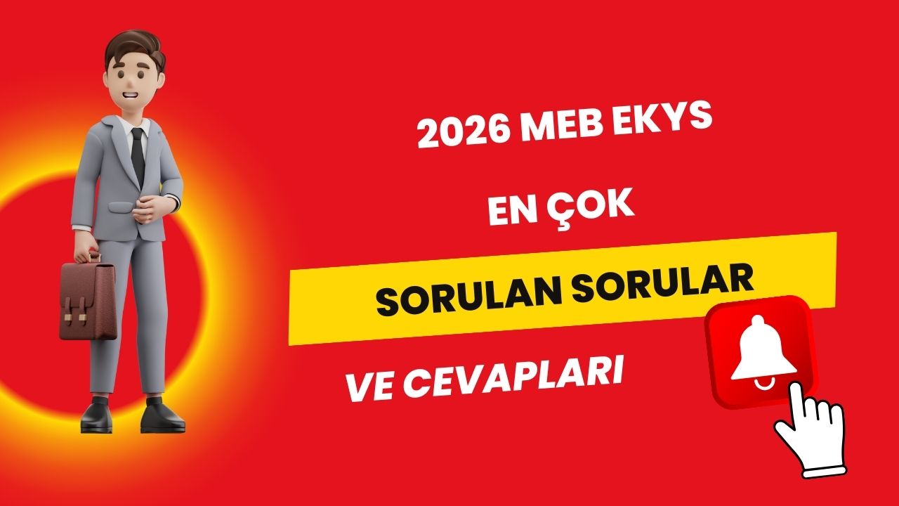 2026 MEB EKYS En Çok Sorulan Sorular