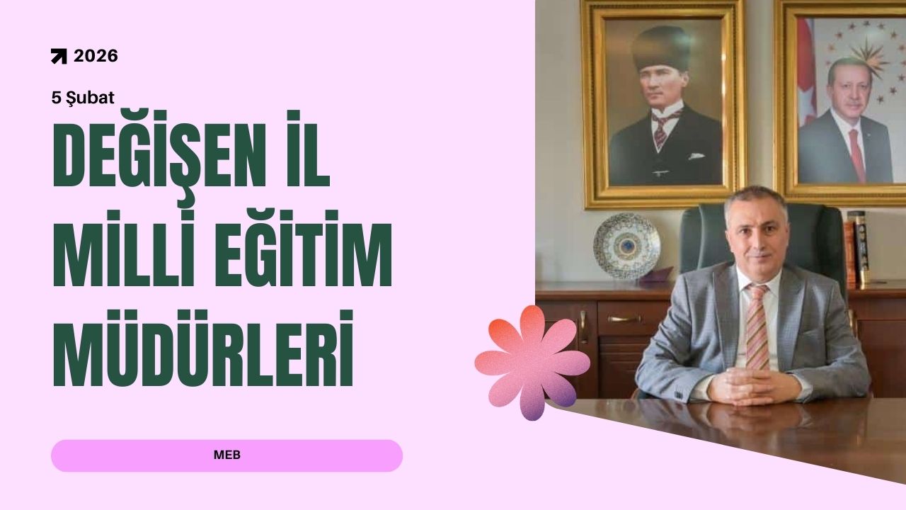 Hangi İl Milli Eğitim Müdürleri Değişti?