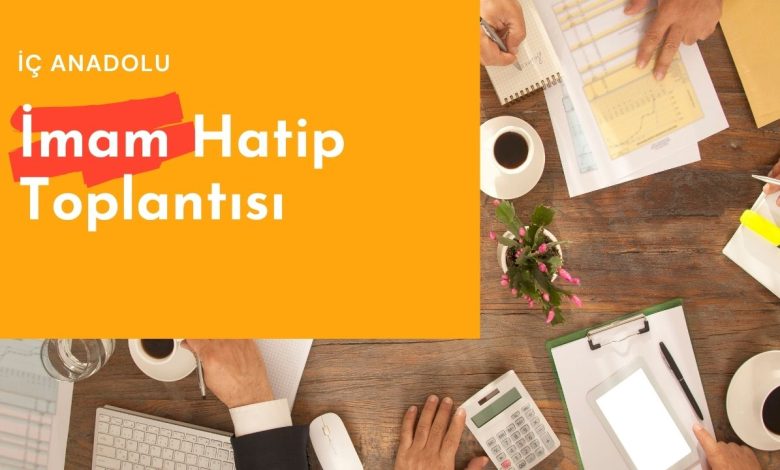 İç Anadolu İmam Hatip Çevrimiçi Toplantı Linki ve Detayları