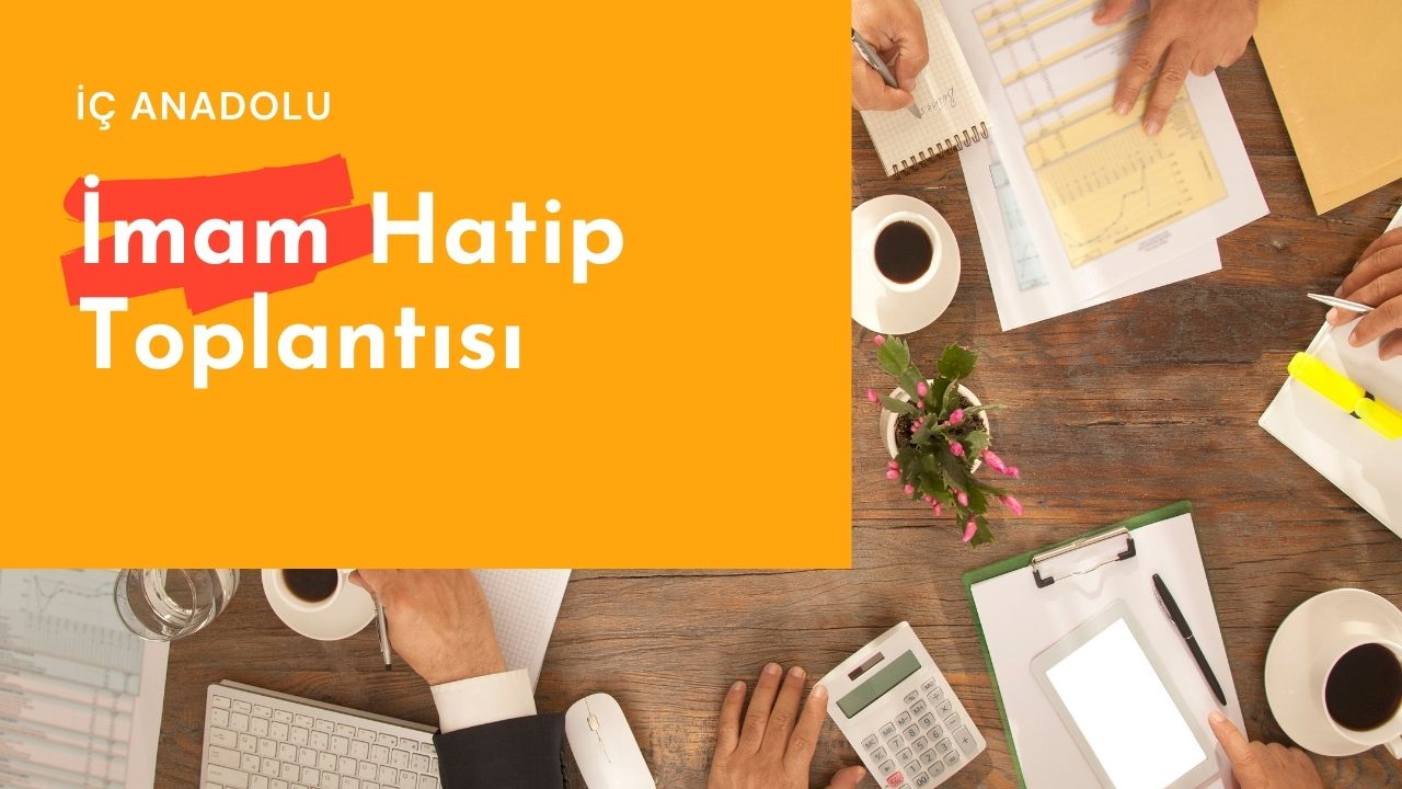 İç Anadolu İmam Hatip Çevrimiçi Toplantı Linki ve Detayları