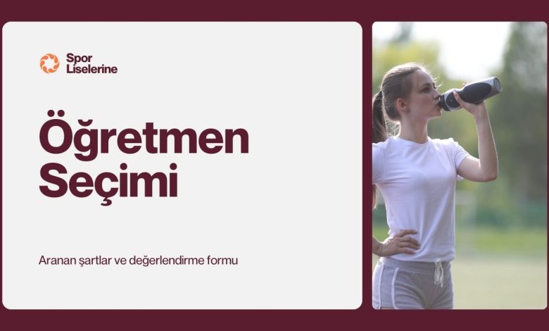 Spor Liselerine Beden Eğitimi Öğretmeni Seçiminde Şartlar ve Değerlendirme Formu