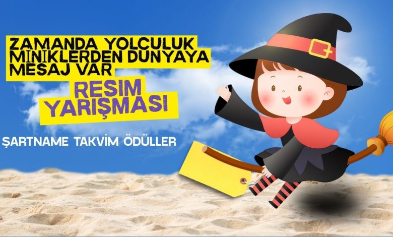 Zamanda Yolculuk Miniklerden Dünyaya Mesaj Var Resim Yarışması