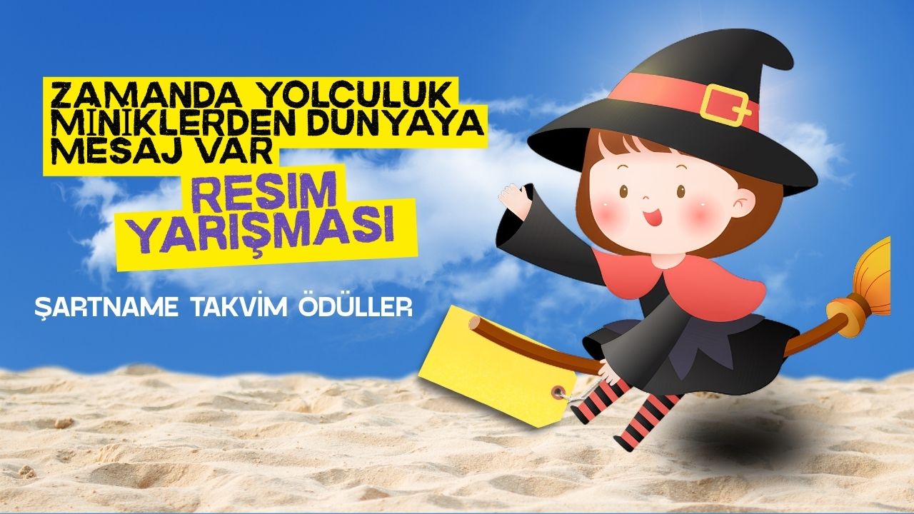 Zamanda Yolculuk Miniklerden Dünyaya Mesaj Var Resim Yarışması